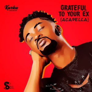 Kweku Darlington - Grateful To Your Ex (Acapella)