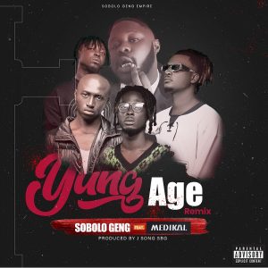 Sobolo Geng - Yung Age (Remix) Ft Medikal