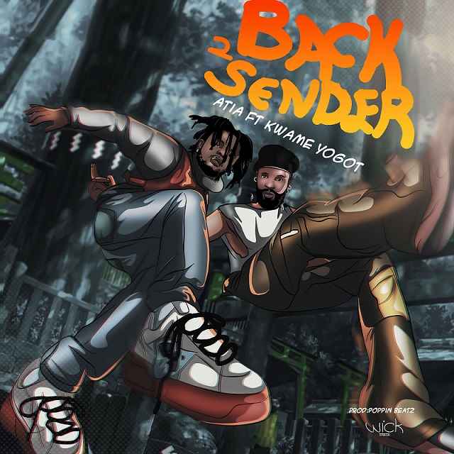 Atia - Back 2 Sender Ft. Kwame Yogot