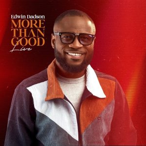 Edwin Dadson - More Than Good