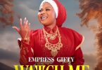 Empress Gifty - Watch Me