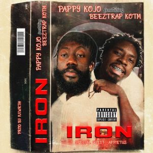 Pappy Kojo - Iron Ft. Beeztrap KOTM