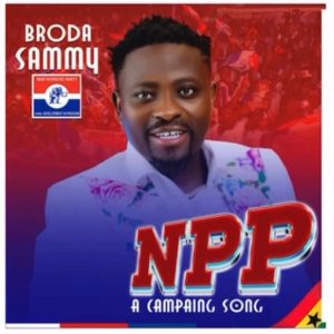 Broda Sammy - NPP Campaign Song 2024