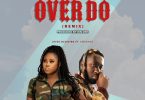 Joyce Blessing - Over Do (Remix) Ft. Amerado