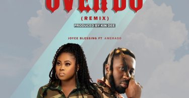 Joyce Blessing - Over Do (Remix) Ft. Amerado