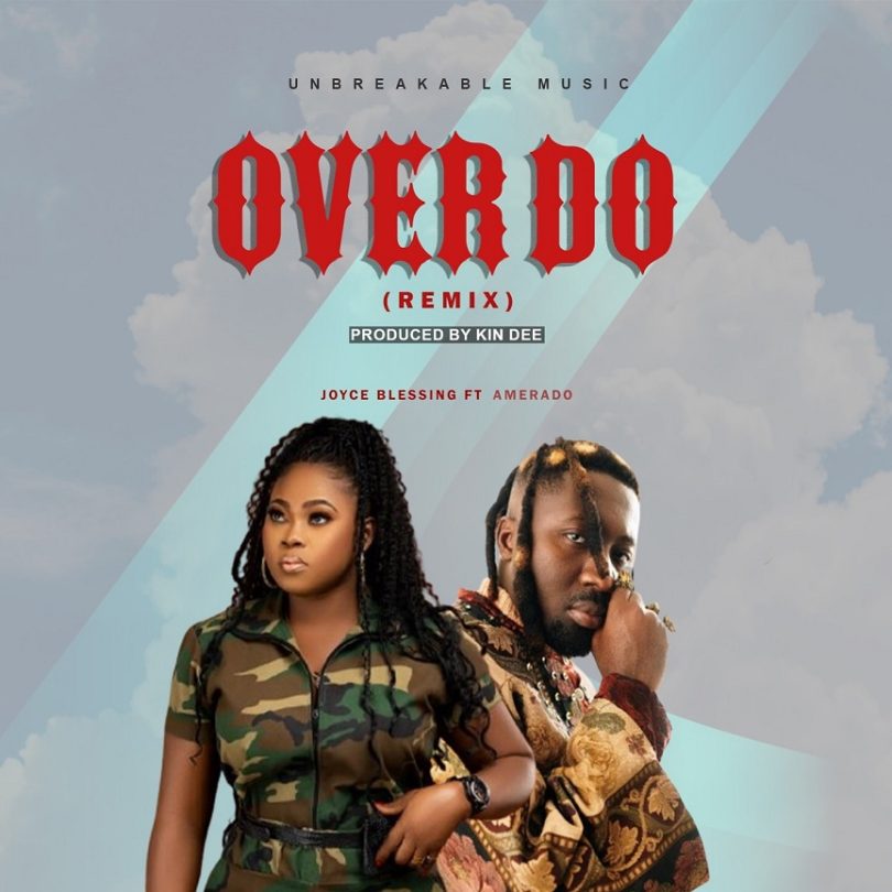 Joyce Blessing - Over Do (Remix) Ft. Amerado