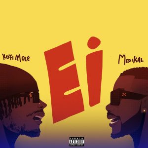 Kofi Mole - Ei feat. Medikal