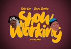 Kojo Lap - Show Working Ft. Supa Sandy