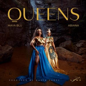 Maya Blu - Queens Ft. Abiana