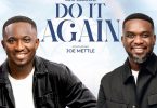 Siisi Baidoo - Do It Again Ft. Joe Mettle