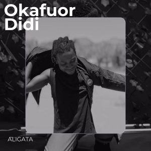 Aligata - Okafuor Didi