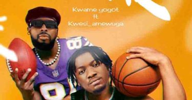 Kwame Yogot - Seke Ft. Kwesi Amewuga