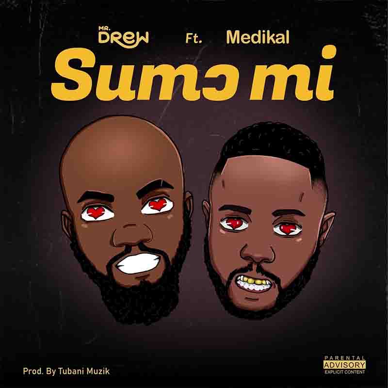 Mr Drew - Sumɔ Mi (love Me) Ft. Medikal