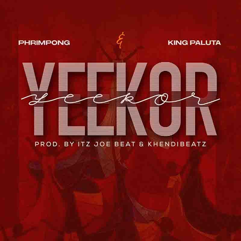 Yeekor: Phrimpong Feat. King Paluta