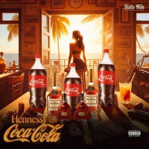 Shatta Wale - Hennessy & Coca Cola