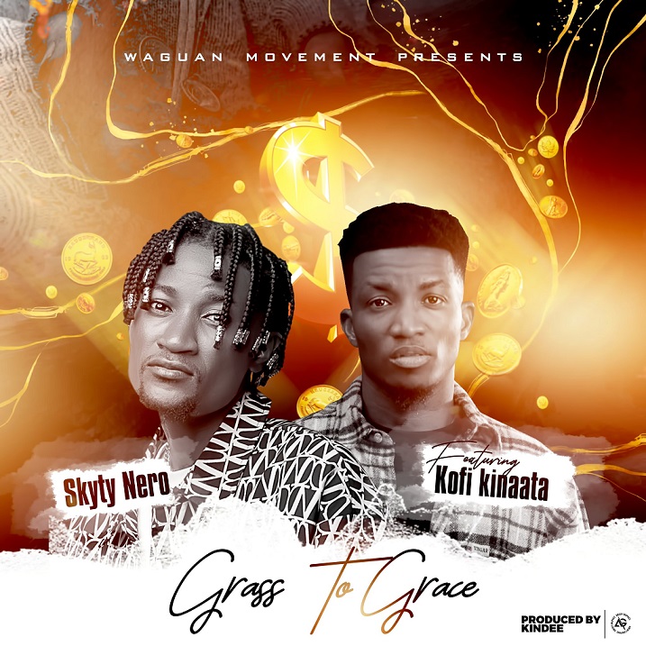 Skyty Nero - Grass To Grace Ft. Kofi Kinaata