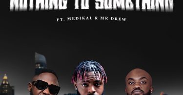 Uncle Rich - Nothing To Something Ft. Medikal & Mr Drew