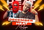 December Heat Mixtape (2024/2025) By DJ Sonatty