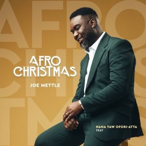 Joe Mettle - Afro Christmas Ft. Nana Yaw Ofori-Atta