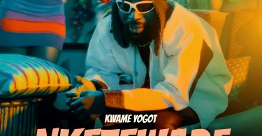 Nketewade Song By Kwame Yogot