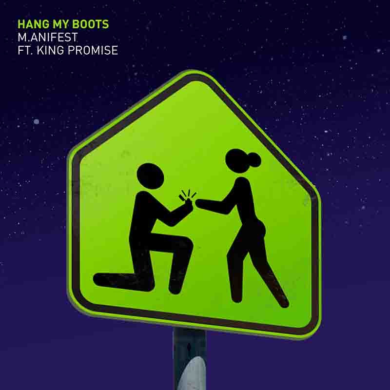 M.anifest Ft. King Promise - Hang My Boots