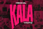 Medikal - Kala