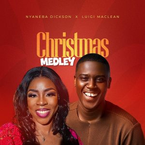 Nyaneba Dickson Ft. Luigi Maclean - Christmas Medley