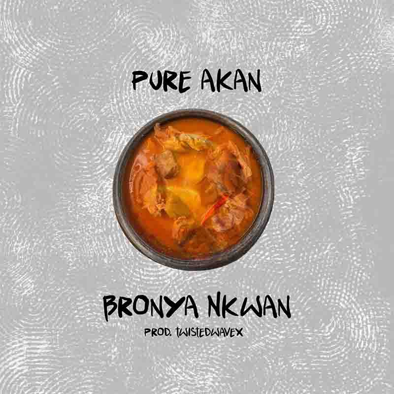 Pure Akan - Bronya Nkwan