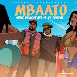 Young Dickson AKA YD - Mbaato Ft. Patapaa