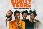 Andy Max - Eighty Years (Remix) Ft. Strongman, Kwame Nut, Banzy Banero