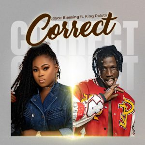 Joyce Blessing - Correct Ft. King Paluta