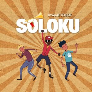 Kwame Yogot - Soloku