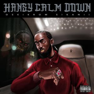 Oseikrom Sikanii - Hansy Calm Down