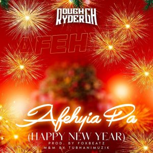 Rough Ryder Gh - Afehyiapa (Happy New Year)